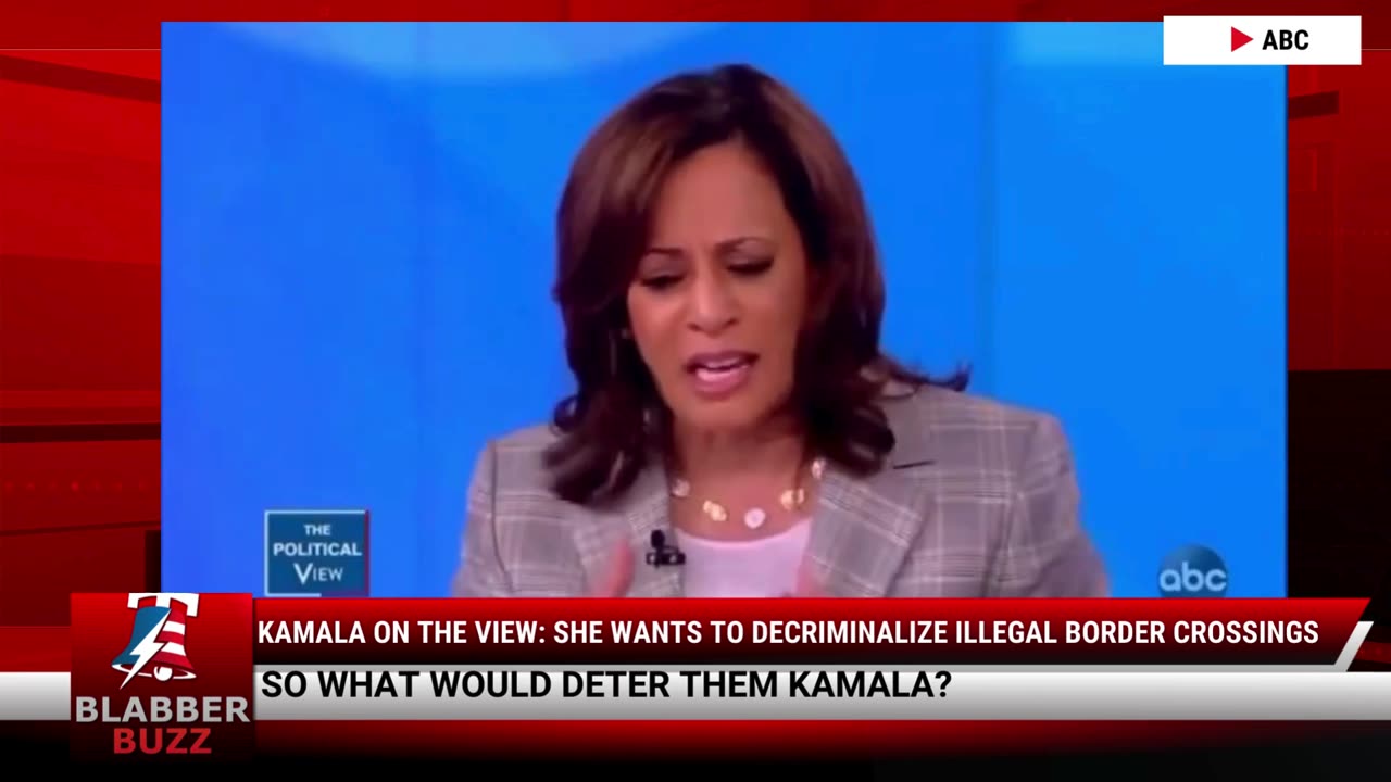 Kamala On The View: She Wants To Decriminalize Illegal Border Crossings