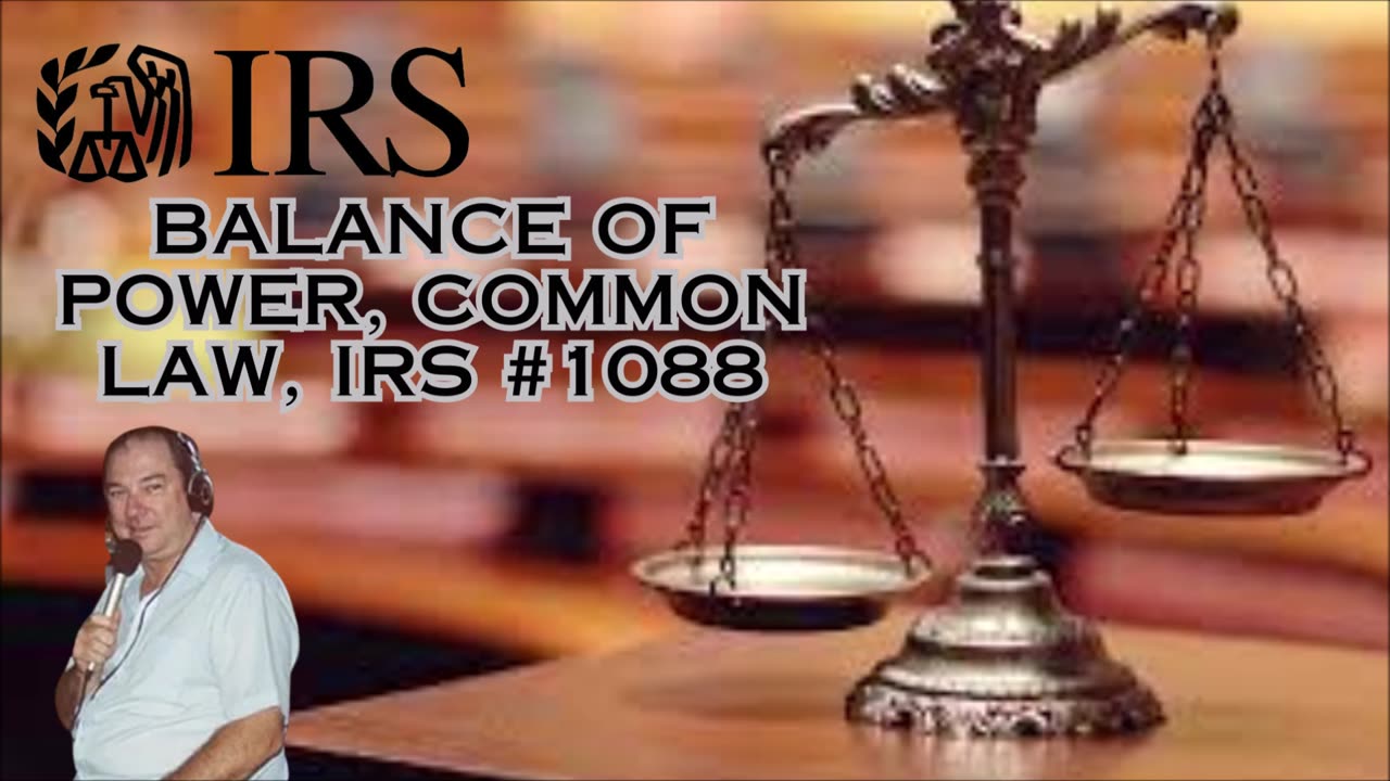 Balance of Power, Common Law, IRS #1088 - Bill Cooper