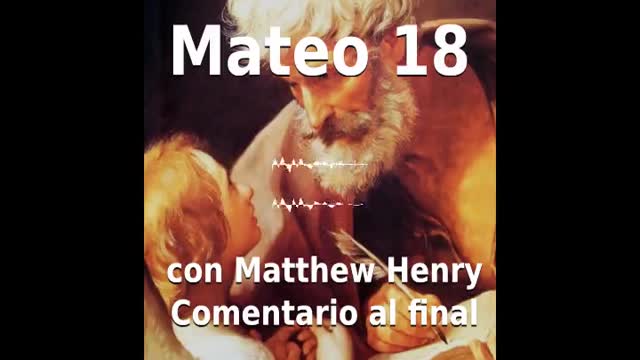 📖🕯 Santa Biblia - Mateo 18 con Matthew Henry Comentario al final.