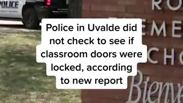 Police in Uvalde did not check to see if classroom doors were locked, according to new report