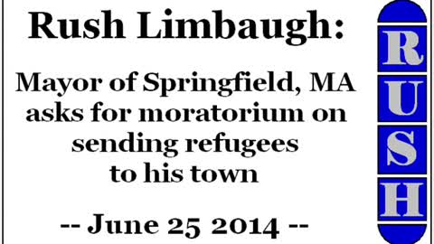 Rush Limbaugh: Mayor of Springfield, MA asks for moratorium on sending refugees to his town