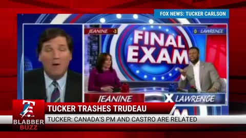 Tucker Carlson Trashes Trudeau