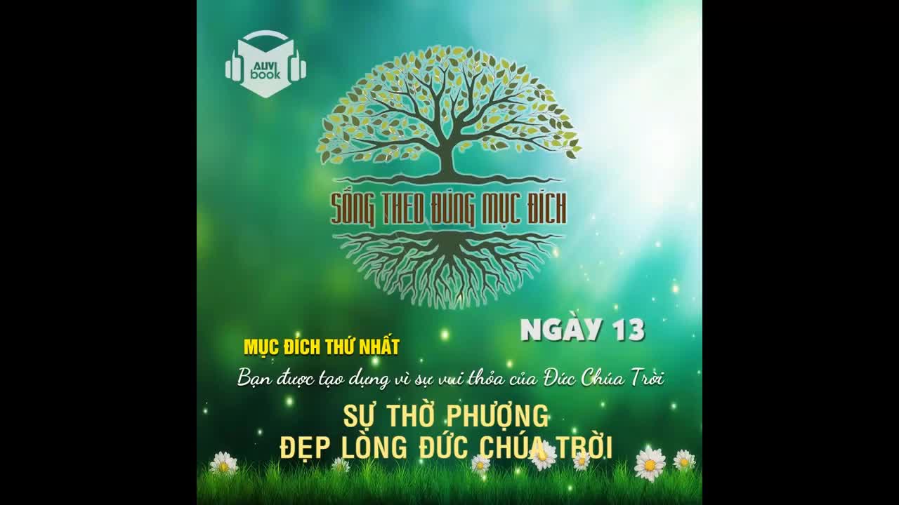 SỐNG THEO ĐÚNG MỤC ĐÍCH | NGÀY 13: Sự Thờ Phượng Đẹp Lòng Đức Chúa Trời