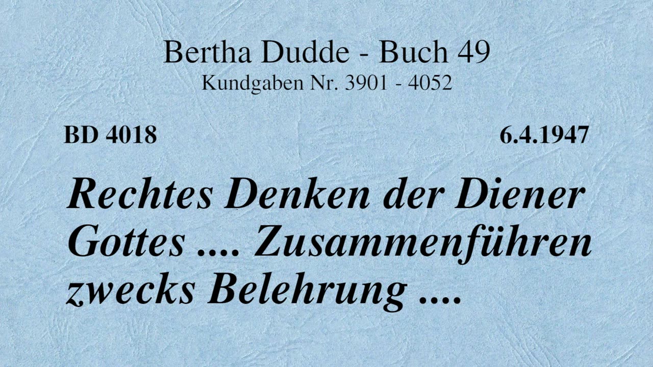 BD 4018 - RECHTES DENKEN DER DIENER GOTTES .... ZUSAMMENFÜHREN ZWECKS BELEHRUNG ....