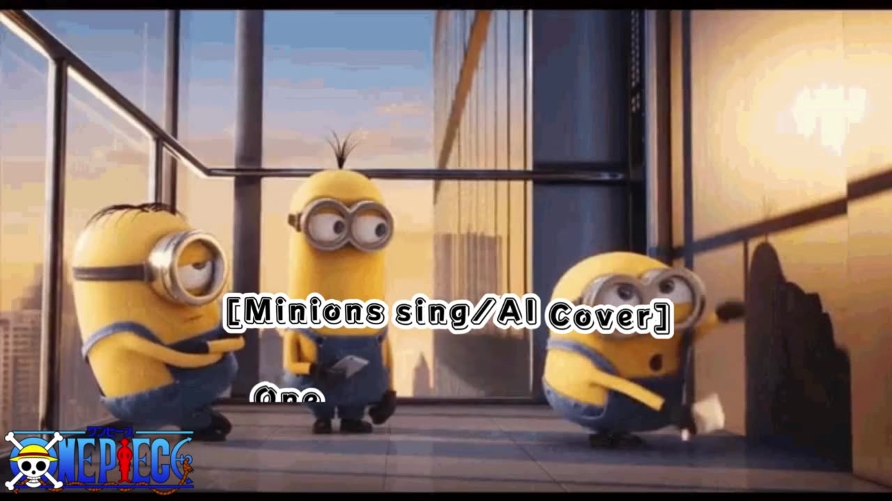 [Minions sing/AI Cover] One Piece Opening 18 Generations from Exile Tribe - Hard Knock Days