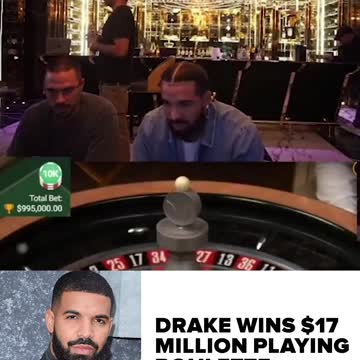 DRAKE WINS $17 MILLION PLAYING ROULETTE