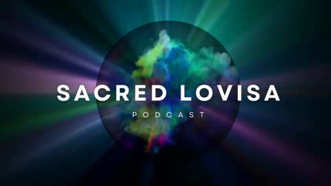 Sacred Lovisa Podcast LIVE 7-17-2022 Special Guest Desiree Martinez