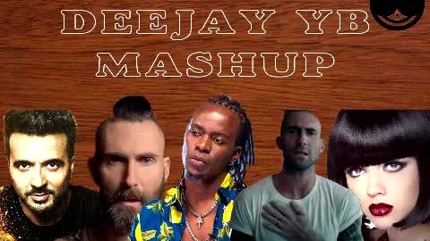 DJ YB Fanya Mashup ft. Maroon 5, Charlie Puth, Luis Fonsi, Willy Paul, Sia