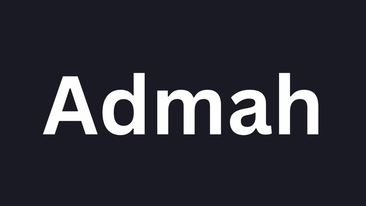 How To Pronounce "Admah"