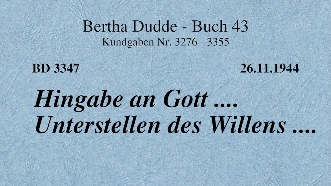 BD 3347 - HINGABE AN GOTT .... UNTERSTELLEN DES WILLENS ....