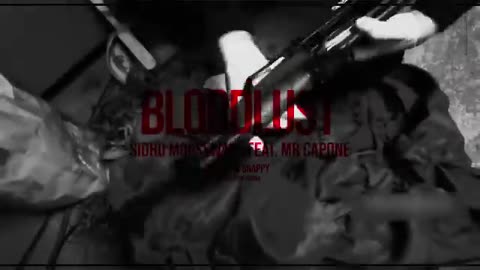 BLOODLUST : Sidhu Moose Wala | Mr Capone | Snappy | Official Visual Video | New Song 2022