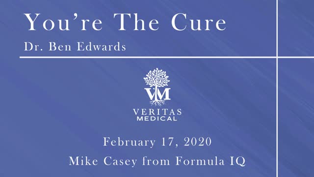 You're The Cure, February 17, 2020 - Dr. Ben Edwards with Mike Casey of Formula IQ