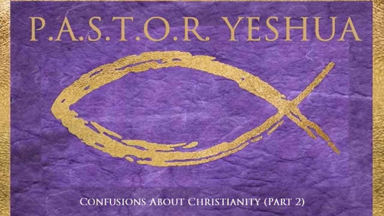 Confusions About Christianity (Part 2)