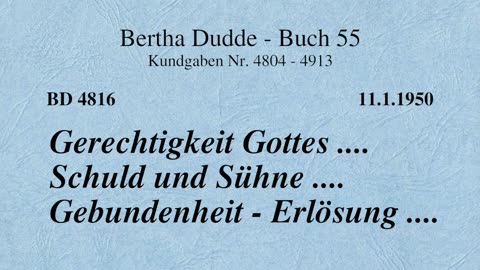 BD 4816 - GERECHTIGKEIT GOTTES .... SCHULD UND SÜHNE .... GEBUNDENHEIT - ERLÖSUNG ....