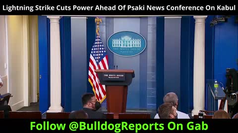Lightning Strike Cuts Power Ahead Of Psaki News Conference On Kabul