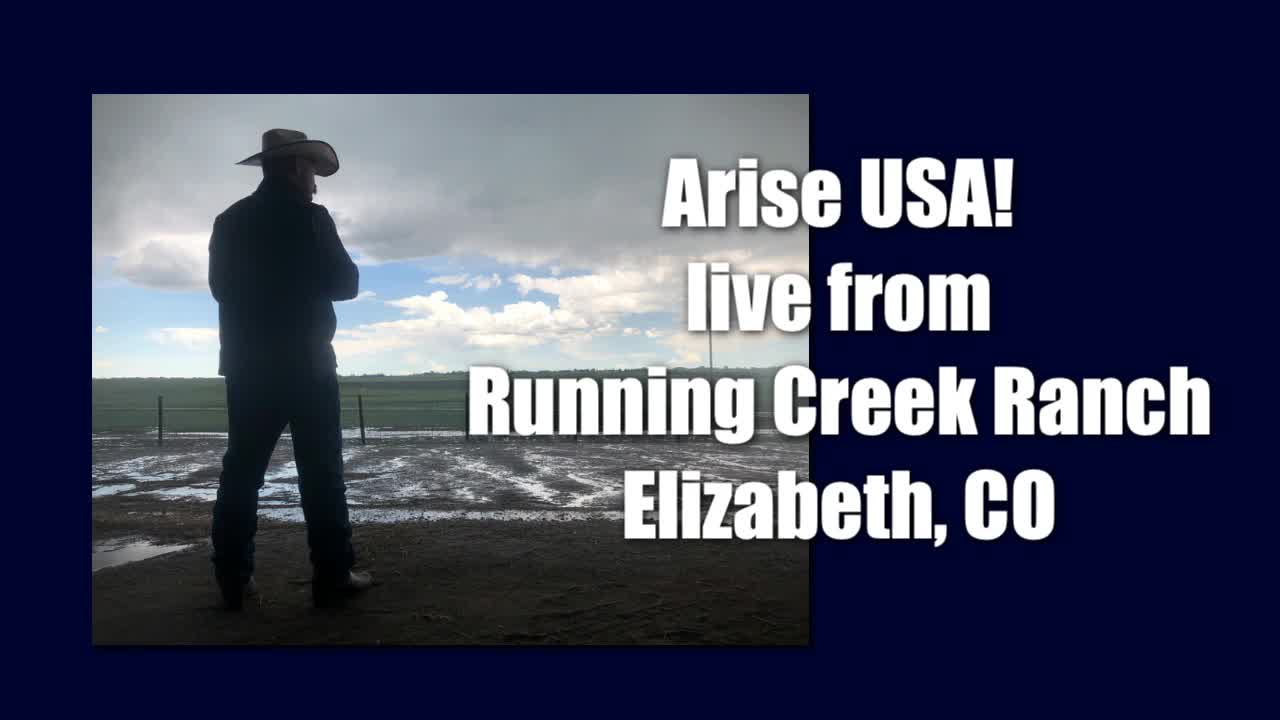 Arise USA IS Live from Running Creek Ranch, Elizabeth, Co.