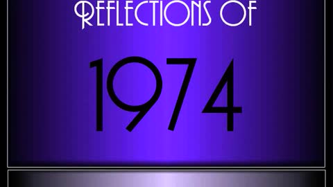 Reflections Of 1974 ♫ ♫ [90 Songs]