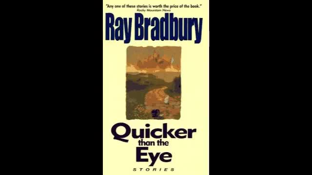 Quicker Than The Eye Bradbury Ray