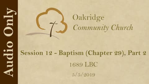 1689 Session 12 - Baptism (Chapter 29), Part 2