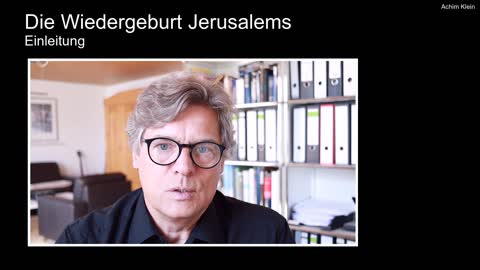 Die Wiedergeburt Jerusalems - Einleitung
