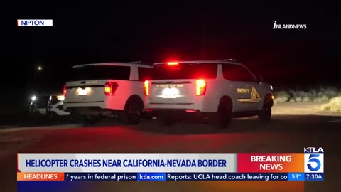 FAA, NTSB investigating helicopter crash near California-Nevada border