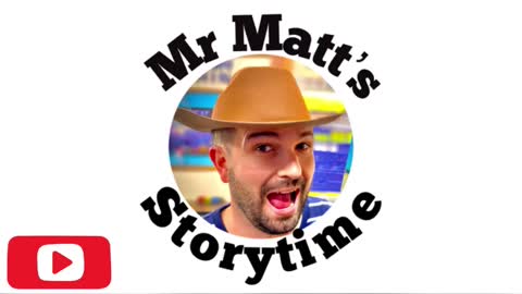 Mr Matt’s Storytime!