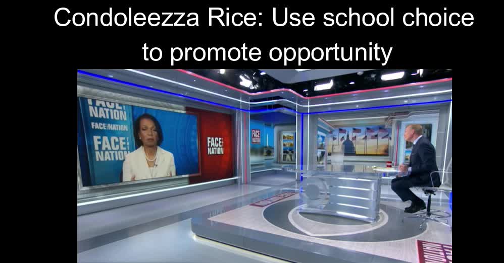 Condoleezza Rice: School choice will create opportunities, equality