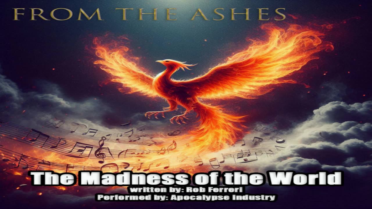 From the Ashes: The Madness of the World