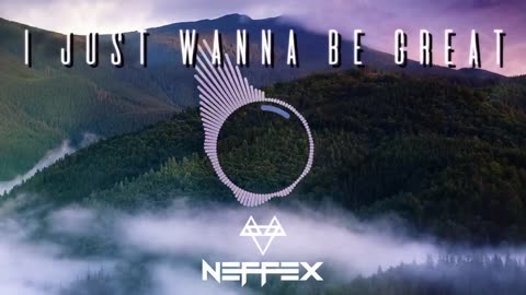 NEFFEX - I Just Wanna Be Great 🏔 [Copyright Free] No.135