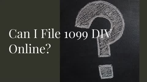 Can I File 1099 DIV Online?