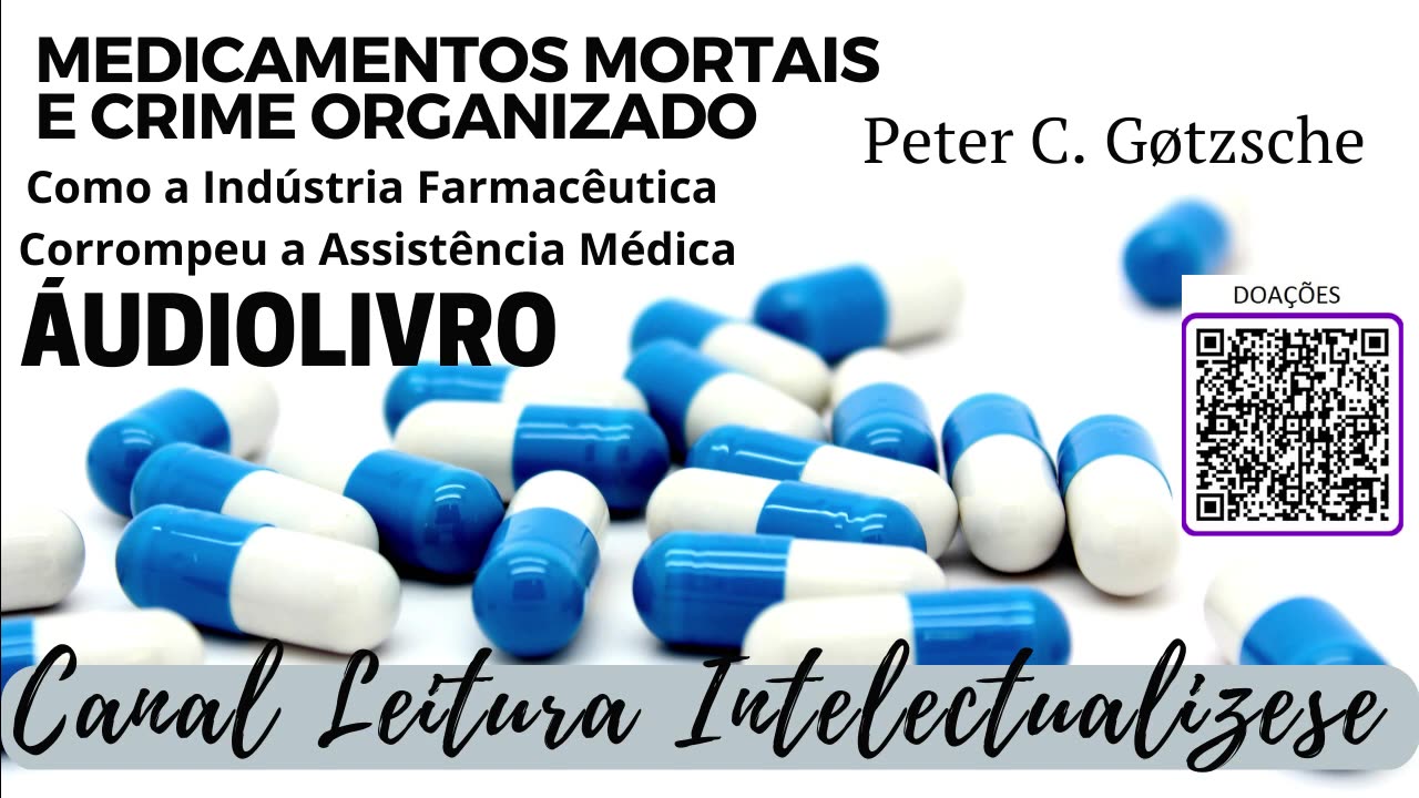 Medicamentos Mortais e Crime Organizado-Peter C. Gotzsche- PARTE 1- Audiobook