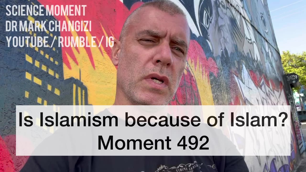 Is Islamism because of Islam? Moment 492