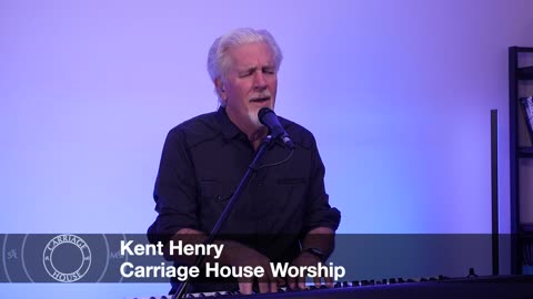 KENT HENRY | I AM YOURS - WORSHIP MOMENT | CARRIAGE HOUSE WORSHIP