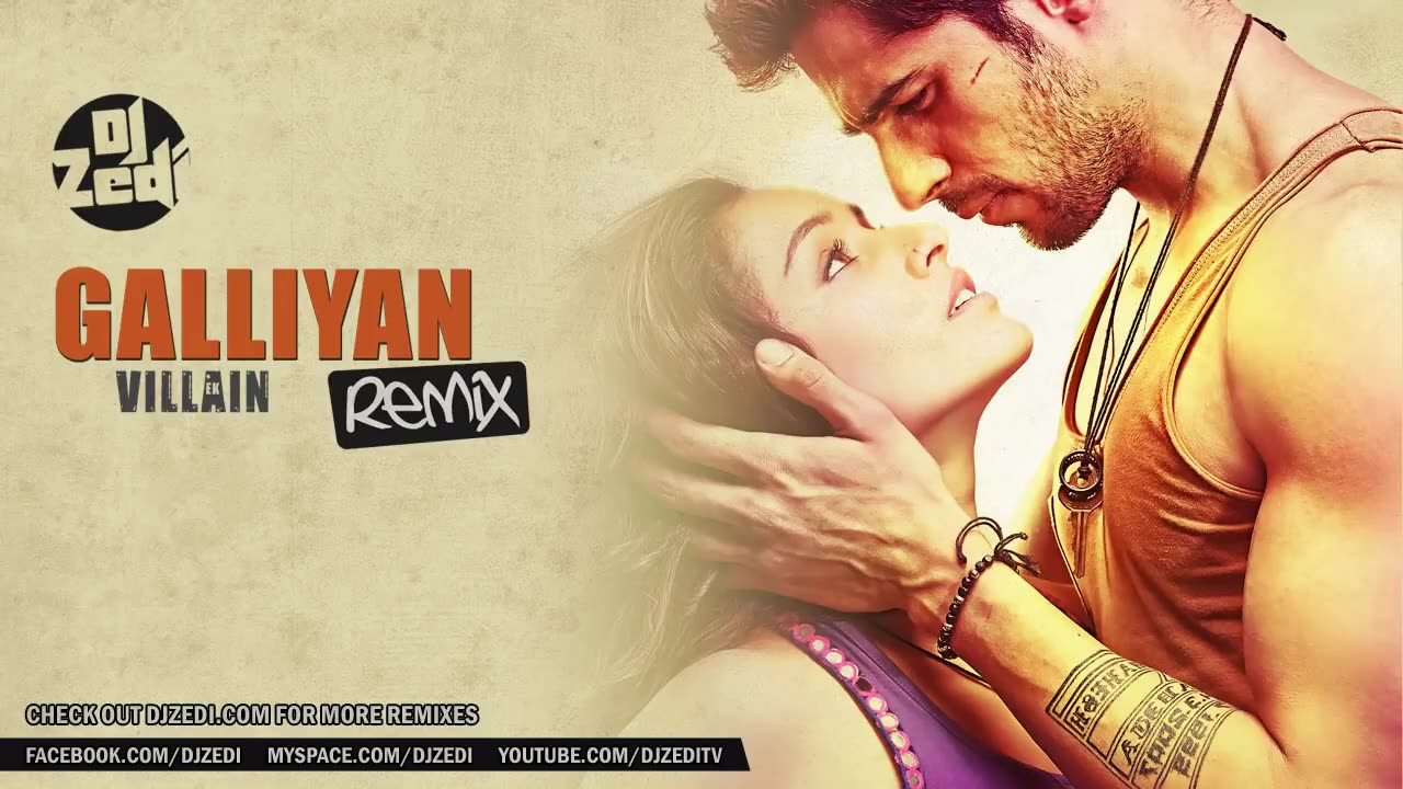 Ek Villain - Galliyan Remix - DJ Zedi - 2014