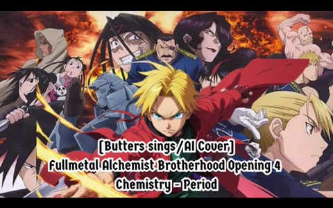 [Butters sings/AI Cover] Fullmetal Alchemist Brotherhood Opening 4 CHEMISTRY - Period