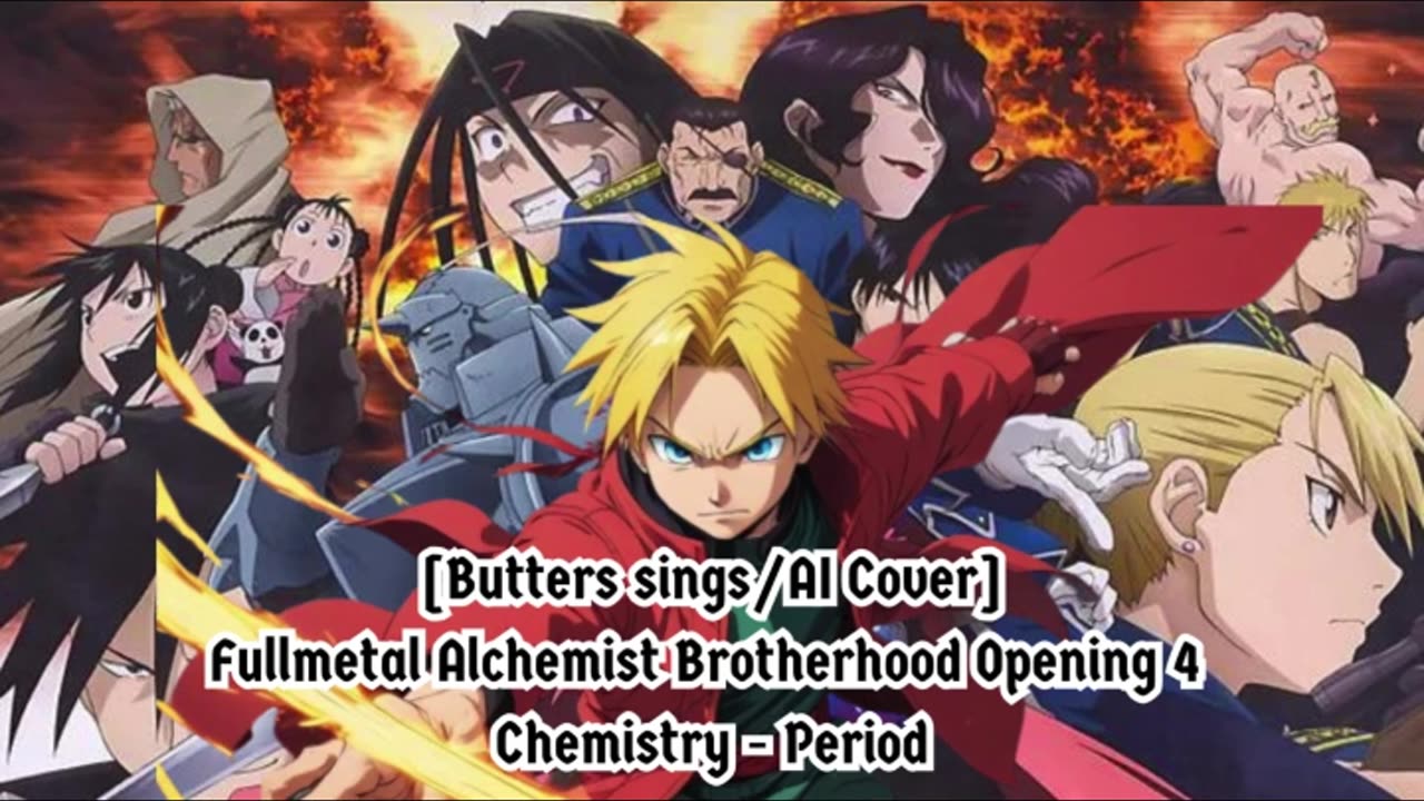 [Butters sings/AI Cover] Fullmetal Alchemist Brotherhood Opening 4 CHEMISTRY - Period