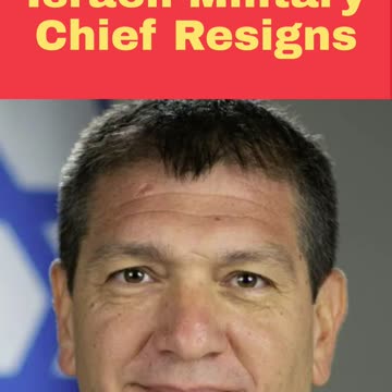 Israeli Military Chief Resigns