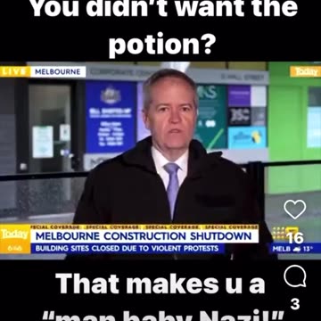 Did you refuse the KILLSHOT? Then this Australian Labour MP Bill Shorten believes you are a HARD RIGHT MAN BABY NAZI!