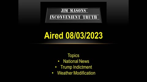 Jim Mason's Inconvenient Truth 08/03/2023