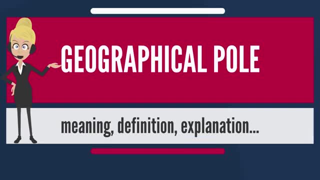 Meaning GEOGRAPHICAL POLE