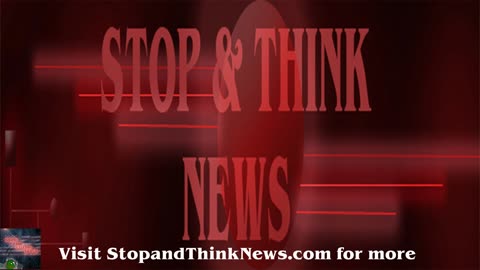 The Stop & Think News Podcast - Bad News for the Bad Guys - 3/22/2024