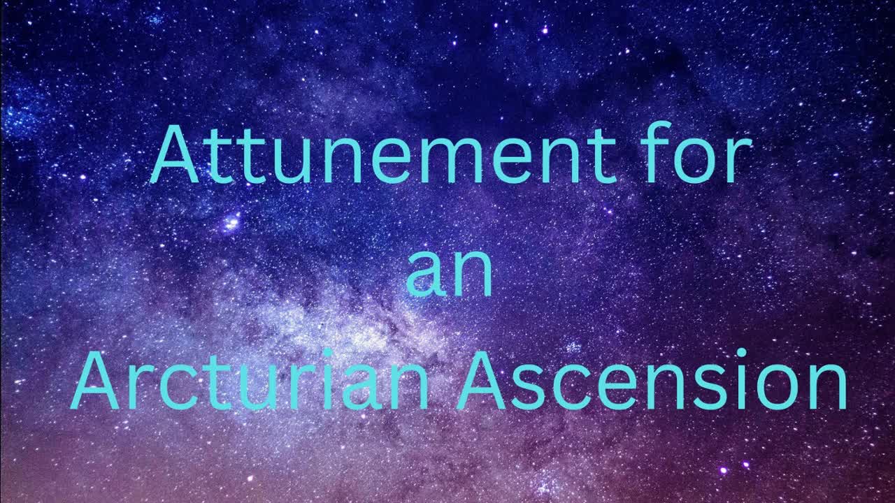 Attunement for an Arcturian Ascension ∞The 9D Arcturian Council, Daniel Scranton 9-23-22