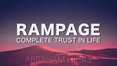 COMPLETE TRUST IN LIFE ABRAHAM HICKS