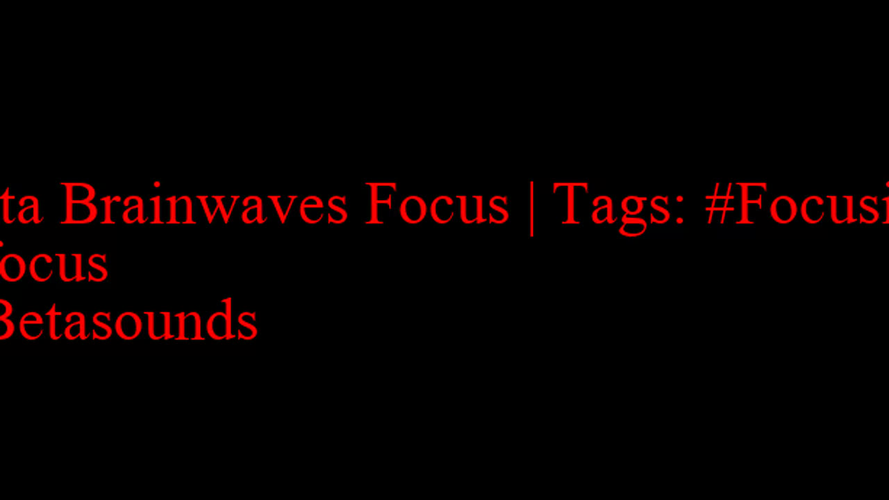 beta_brainwaves_focus_20Hz__Focusing_ _focus_ _Betasounds_17116294637168584