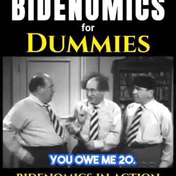BIDENOMICS STARRING THE 3 STOOGES