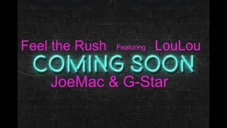 Feel the Rush featuring LouLou - JoeMac & G-Star