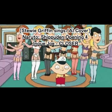 [Stewie Griffin sings/AI Cover] Naruto: Shippuden Opening 4 Joe Inoue - Closer