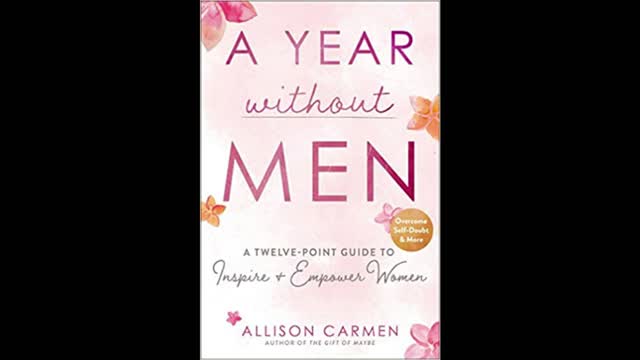 A Year without Men with Allison Carmen