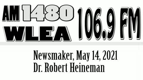 Wlea Newsmaker, May 14, 2021, Dr. Robert Heineman