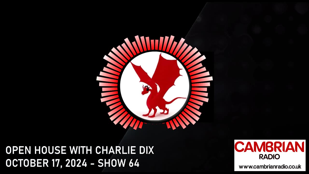 Open House With Charlie Dix for Cambrian Radio - Show #64